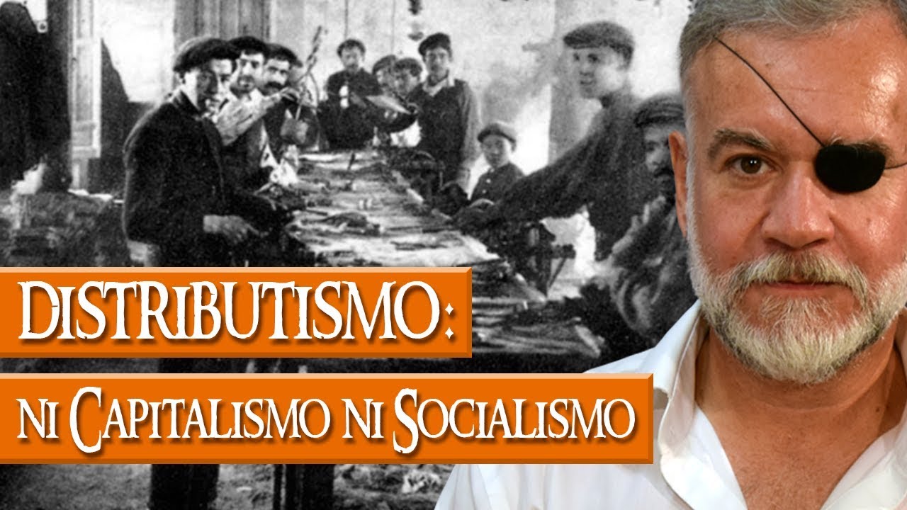 Distributismo: ni capitalismo ni socialismo